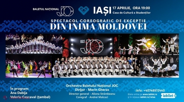 Baletul Național „JOC” din Chișinău, spectacol de excepție la Iași, pe 17 aprilie 