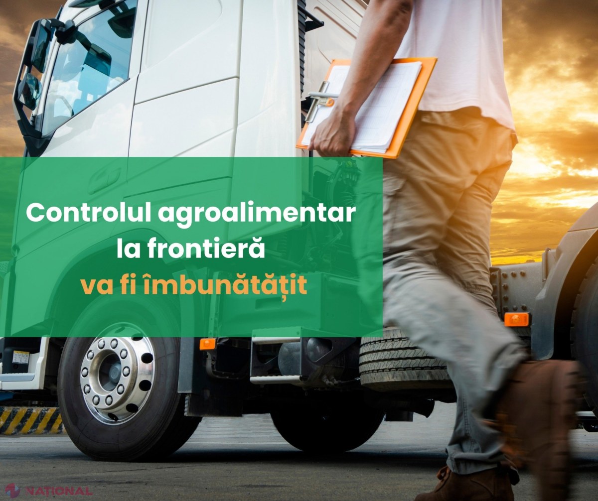 Măsuri noi pentru un control mai strict al produselor agroalimentare la frontieră în Moldova