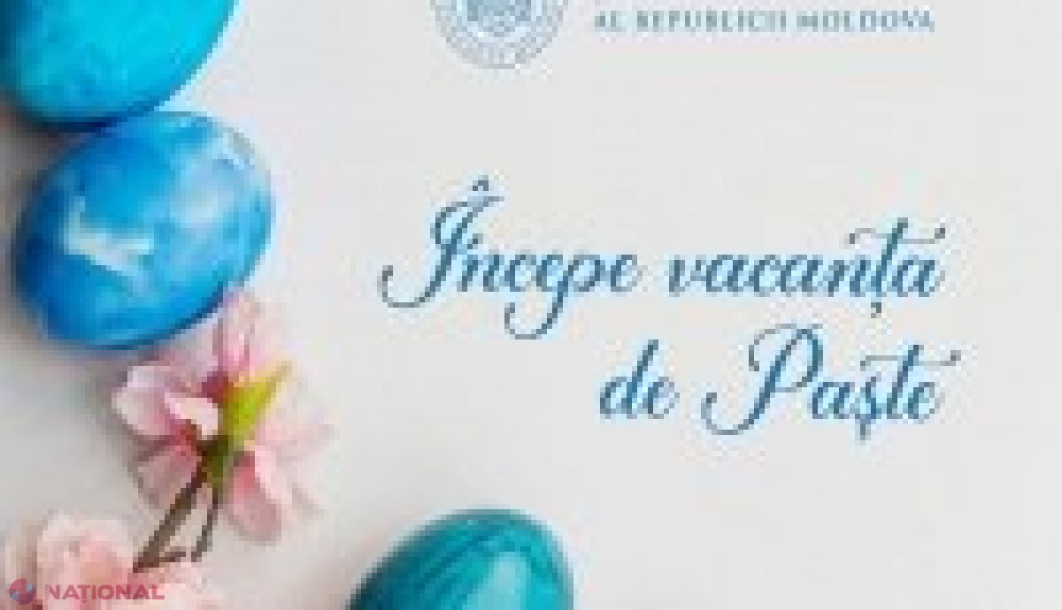 Vacanța de Paști începe pentru elevii din R. Moldova: Când revin la lecții