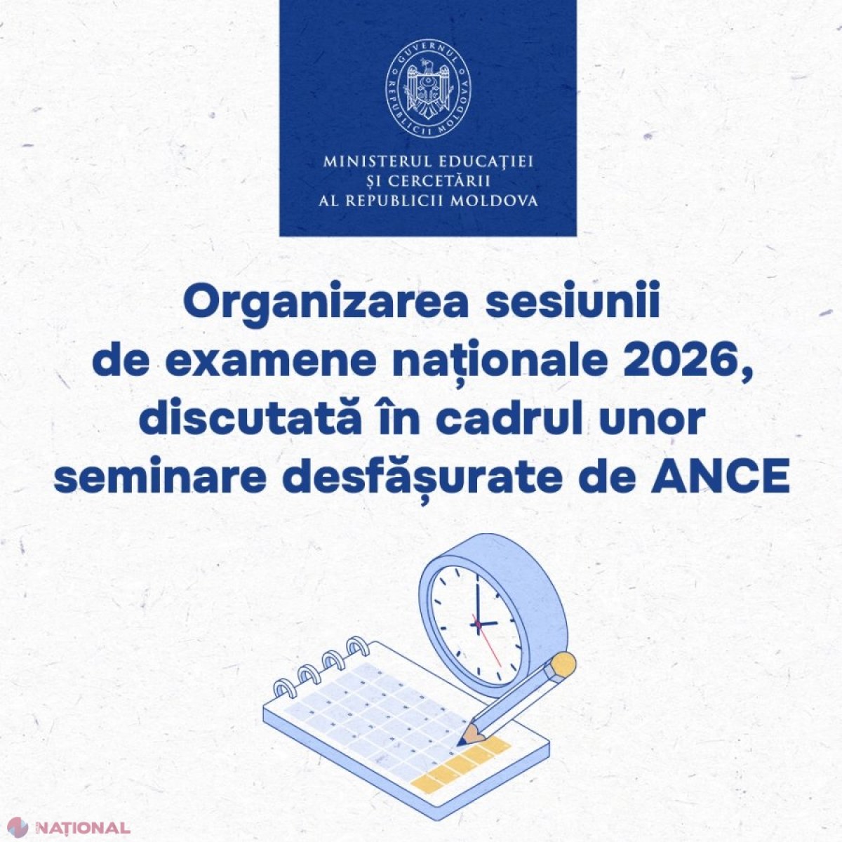 ANCE pregătește organizarea examenelor naționale 2026: reguli actualizate, pretestări și campanii pentru integritate academică