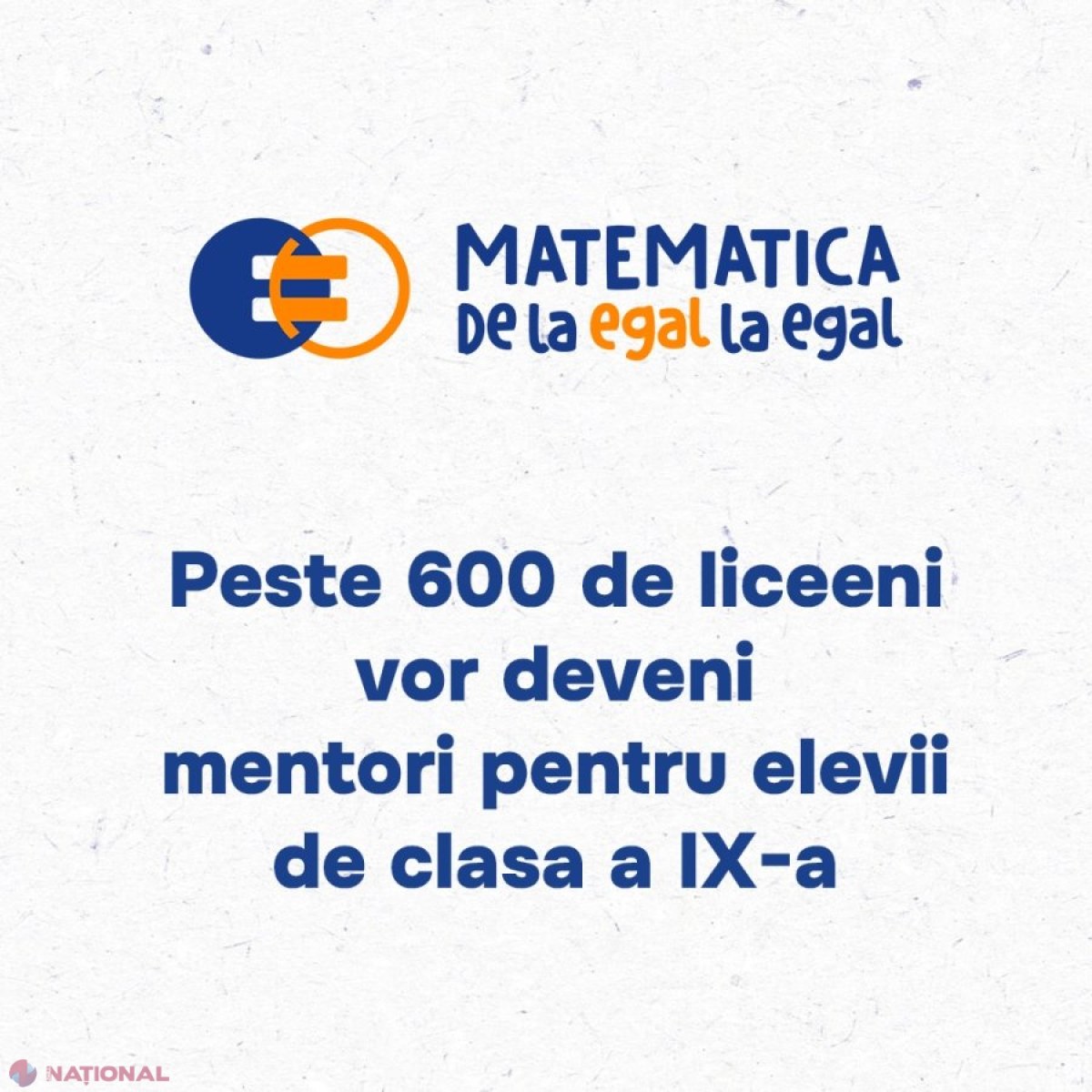 Campania „Matematica de la egal la egal”: sute de liceeni devin mentori pentru elevii de clasa a IX-a la nivel național