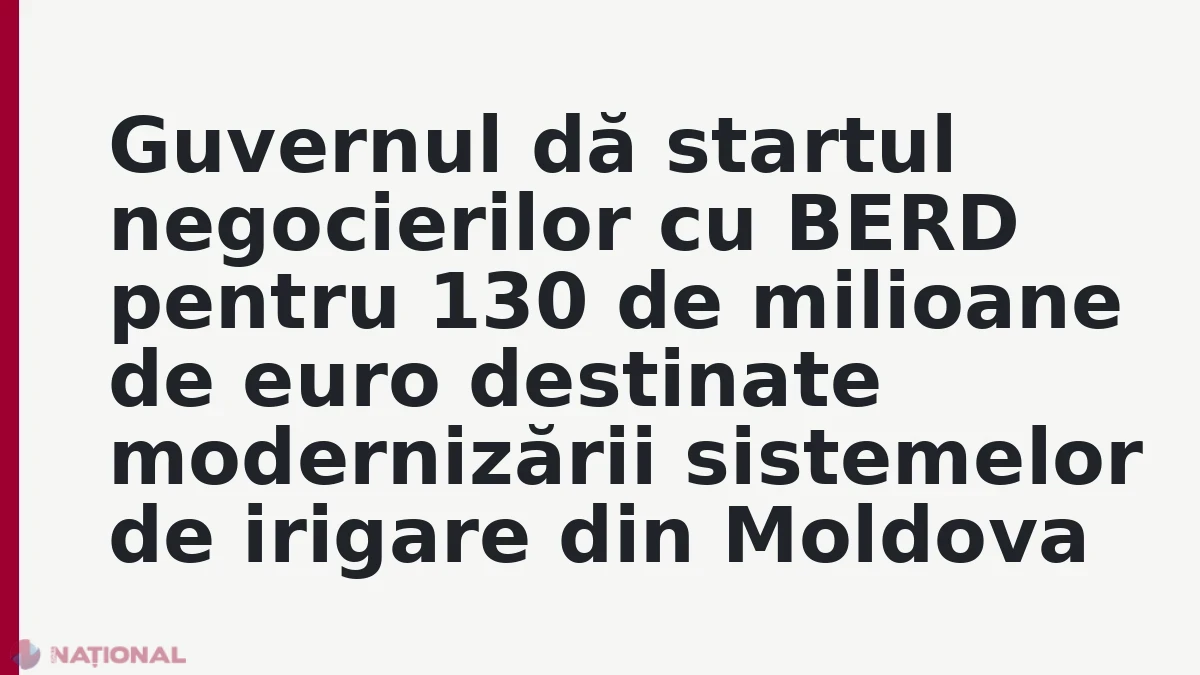 Guvernul dă startul negocierilor cu BERD pentru 130 de milioane de euro destinate modernizării sistemelor de irigare din Moldova