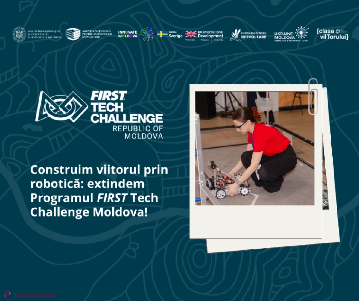 Cinci licee și colegii din Republica Moldova vor fi selectate pentru programul internațional FIRST Tech Challenge