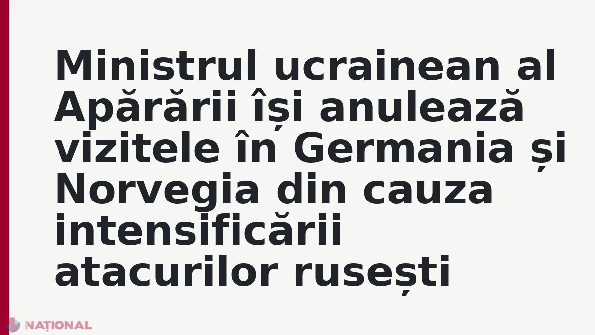 Ministrul ucrainean al Apărării își anulează vizitele în Germania și Norvegia din cauza intensificării atacurilor rusești