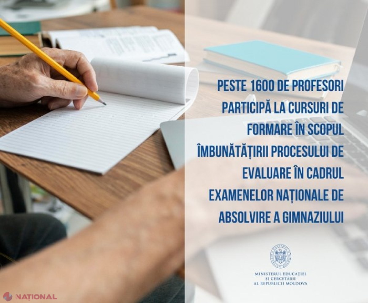 Evaluarea la examenele naționale de absolvire a gimnaziului: Circa 1 600 de profesori, instruiți la distanță