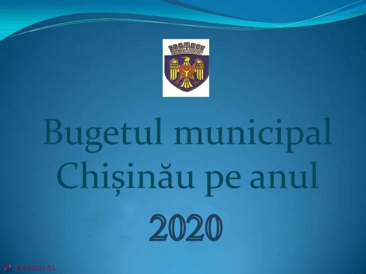 BUGETUL mun. Chișinău pentru anul 2020: Cheltuieli mai MARI decât veniturile