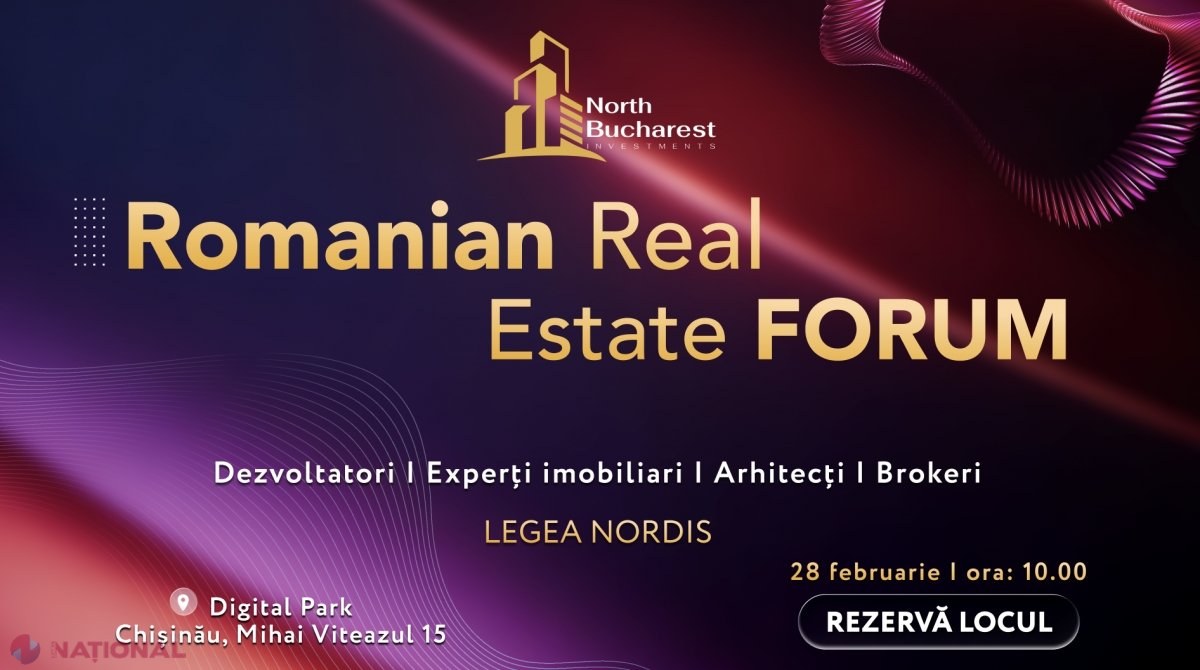 Romanian Real Estate FORUM – pentru PRIMA dată la Chișinău. REZERVĂRI și informații AICI