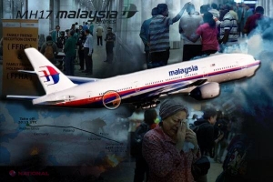 Primul raport oficial despre CAUZELE prăbușirii zborului MH 17: „Nu a fost eroare tehnică sau umană”