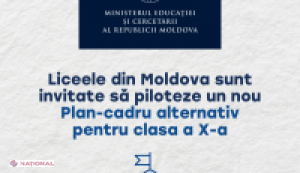 Liceele din R. Moldova, invitate să experimenteze un Plan-cadru alternativ inovator pentru clasa a X-a începând cu 2025