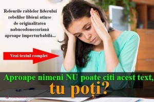 Aproape nimeni nu poate citi acest text. Tu poți?!