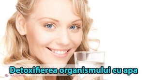 Anual, în corpul nostru se acumuleaza 4 kg de toxine! Cum putem DETOXIFICA organismul numai cu APĂ