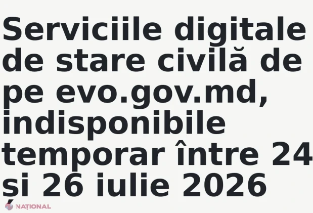 Serviciile digitale de stare civilă de pe evo.gov.md, indisponibile temporar între 24 și 26 iulie 2026