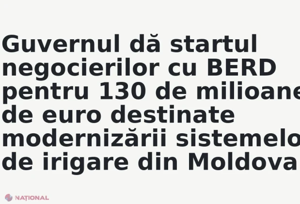 Guvernul dă startul negocierilor cu BERD pentru 130 de milioane de euro destinate modernizării sistemelor de irigare din Moldova