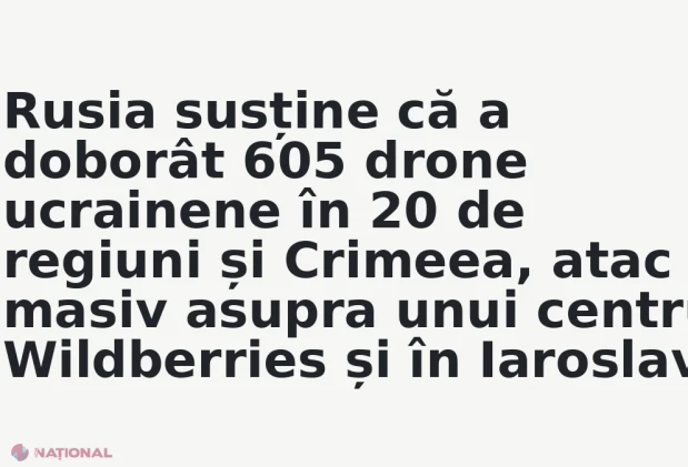 Rusia susține că a doborât 605 drone ucrainene în 20 de regiuni și Crimeea, atac masiv asupra unui centru Wildberries și în Iaroslavl