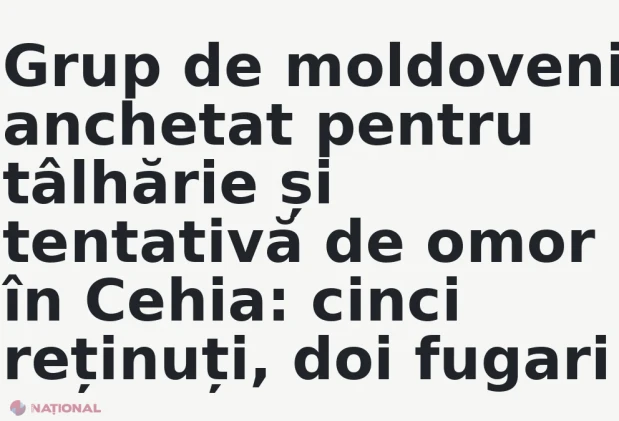 Grup de moldoveni, anchetat pentru tâlhărie și tentativă de omor în Cehia: cinci reținuți, doi fugari