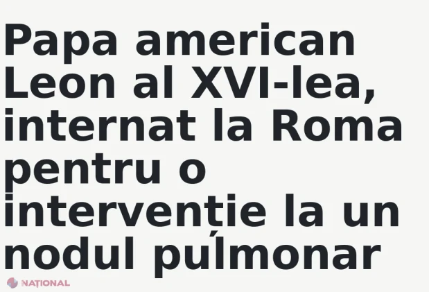 Papa american Leon al XVI-lea, internat la Roma pentru o intervenție la un nodul pulmonar
