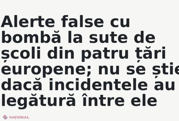 Alerte false cu bombă la sute de școli din patru țări europene; nu se știe dacă incidentele au legătură între ele