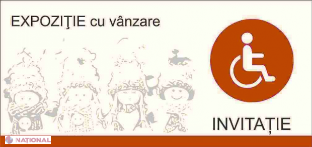 Persoanele cu dizabilități vor VINDE lucrări inedite în Chișinău