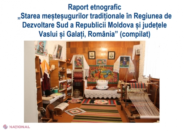 STUDIU // Meșteșugurile populare, pe cale de DISPARIȚIE în sudul R. Moldova și în județele Vaslui și Galați din România: „Unele îndeletniciri meşteşugăreşti practicate pe vremuri au dispărut, numărul meşterilor populari s-a redus drastic”