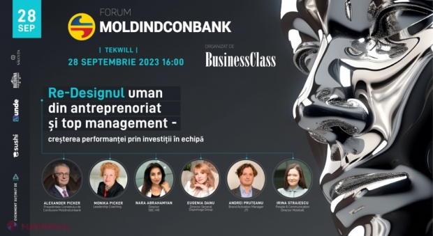 Forum marca Moldindconbank: Re-Designul uman din antreprenoriat și management, OPORTUNITATE UNICĂ pentru oamenii de afaceri și profesioniștii din domeniul resurselor umane
