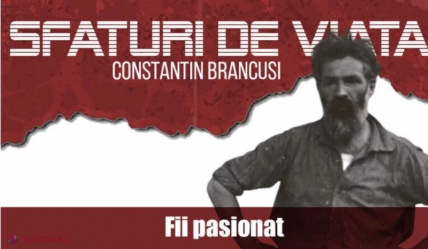 Marii înțelepți  ai lumii. ZECE sfaturi de viață de la Constantin Brâncuși