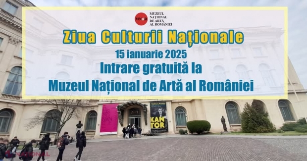 EXEMPLU // Acces gratuit pentru public la Muzeul Național de Artă al României, de Ziua Culturii Naționale, sărbătorită pe ambele maluri ale Prutului