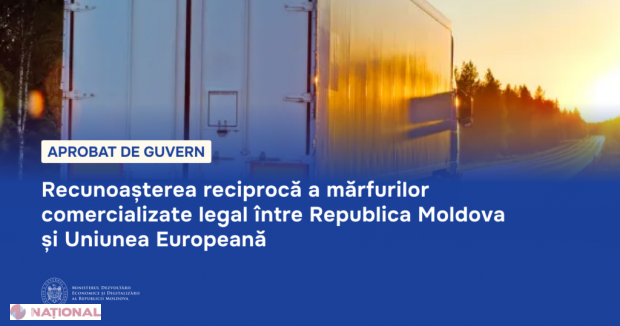 Proiect-cheie pentru recunoașterea reciprocă a mărfurilor cu UE, aprobat de Cabinetul Recean