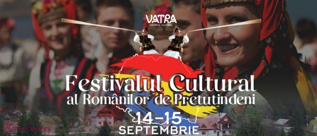 „​Frați români, avem nevoie de sprijinul vostru!”: Invitație pentru a participa la Festivalul Cultural al Românilor de Pretutindeni, pe 14 - 15 septembrie curent, la Complexul etno-cultural „VATRA” din R. Moldova