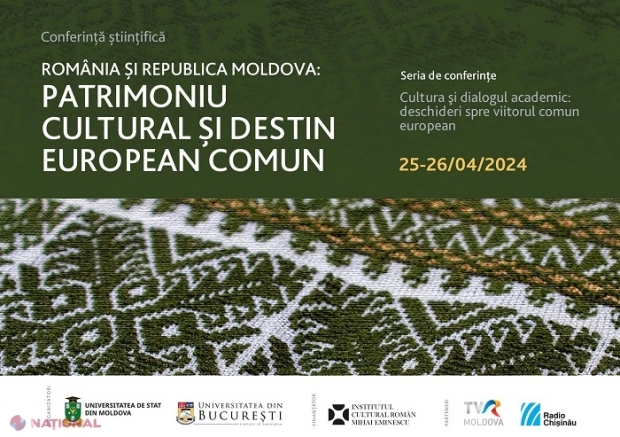 Cercetători de pe ambele maluri ale Prutului, reuniți la Chișinău pentru a discuta despre patrimoniul cultural comun al R. Moldova și României: Evenimentul, sub Înaltul Patronaj al președinților Klaus Iohannis și Maia Sandu 