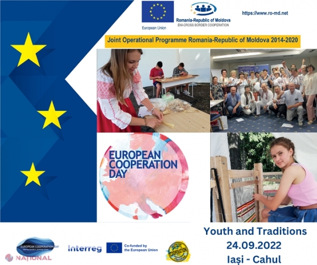 Programul Operațional Comun România - Republica Moldova: Ziua Cooperării Europene 2022 - Tinerii și tradițiile, marcată simultan la Iași și Cahul