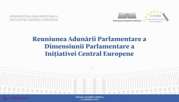 Parlamentari din 16 state, reuniți la Chișinău pentru a discuta despre dezvoltarea regiunii Inițiativei Central Europene