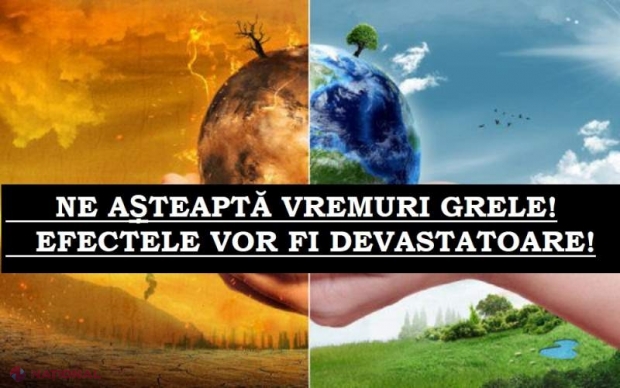 Raport îngrijorător: Încălzirea globală accelerată ar putea DEVASTA omenirea până în 2050. Ce se mai poate face