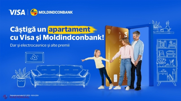 Moldindconbank și Visa îți oferă ȘANSA UNICĂ să câștigi un APARTAMENT în Chișinău. Ce trebuie să faci și ce alte PREMII sunt puse în joc