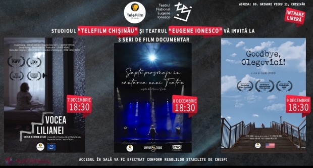 TREI seri de FILM documentar, cu intrare LIBERĂ, la Chișinău: Peliculele puse la dispoziția publicului de către studioul „Telefilm Chișinău”, prezentate la Teatrul Național „Eugene Ionesco”
