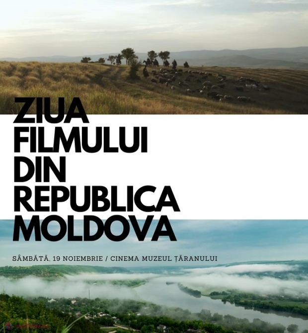 Ziua Filmului din R. Moldova, pe 19 noiembrie la București: Zece pelicule, semnate de regizori din stânga Prutului, prezentate la Cinema Muzeul Țăranului